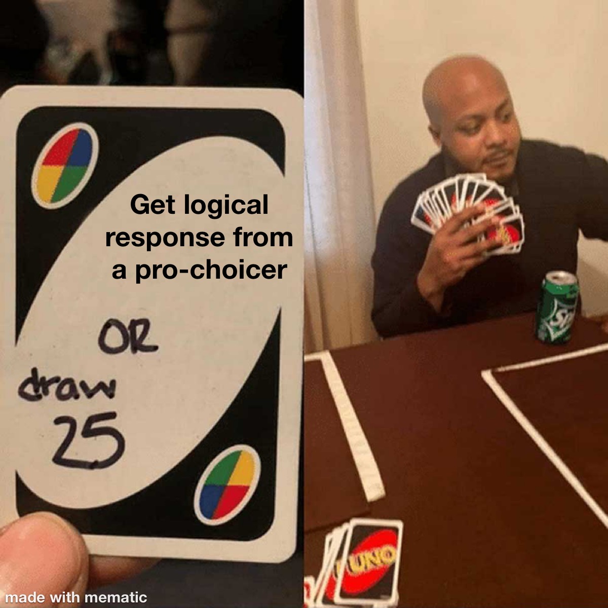 UNO Meme: Get A Logical Response From A Pro-Choicer Or Draw 25